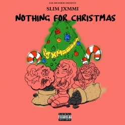 Slim Jxmmi, Rae Sremmurd & Ear Drummers - Ear Drummers Presents Nothing For Christmas